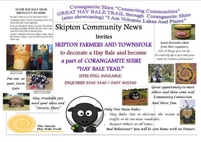 Thank you to Everyone who joined in the fun of Skipton Hal Bale Competition.  Arranged in a twinkling with conversations with Corangamite Shire Officer for the concept of getting people out and about after the 2020 COVID year promoting Tourism throughout the Shire and getting peple to visit neighbouring twons for a drive around.  Connecting Communities Officers, because there was no response from Skipton at all to the Entry to the Competition it was decided that SCN would hold a separate Hay Bale Competition so in short time and  contributions of hay from three farmers, we had a 